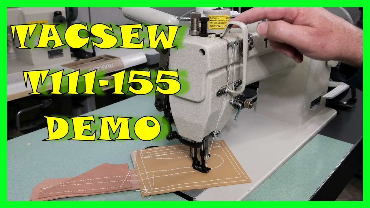 TACSEW T111-155 INDUSTRIAL WALKING FOOT SEWING MACHINE DEMO precursor to the Sailrite Fabricator