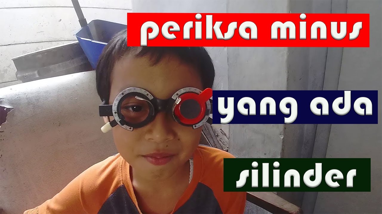 CARA MEMERIKSA MATA MINUS YANG DI SERTAI SILINDER