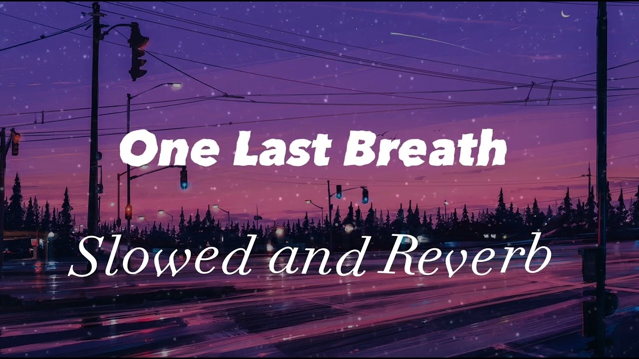 Creed - One Last Breath | Slowed and Reverb