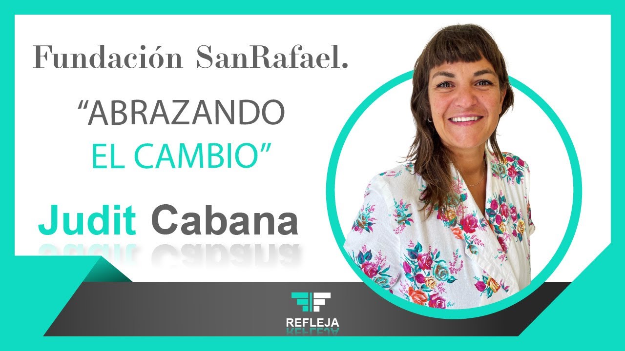 4# Refleja. Abrazando el Cambio. Judit Cabana