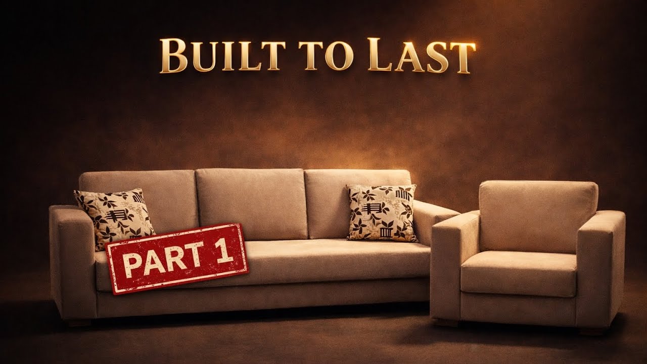 Built to Last – Sofa Set (Part 1)