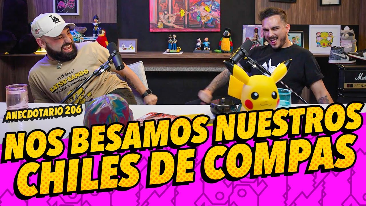 Anecdotario 206 - Nos besamos nuestros chiles de compas
