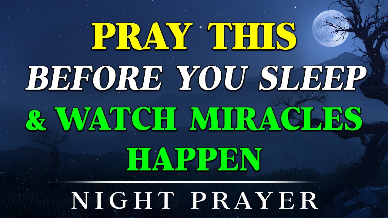 Pray This before You Sleep & Watch Miracles Happen | End Your Day with This Peaceful Bedtime Prayer