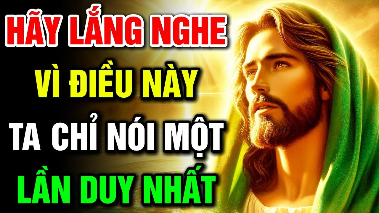 🔴 H&Atilde;Y LẮNG NGHE- V&Igrave; ĐIỀU N&Agrave;Y TA CHỈ N&Oacute;I MỘT LẦN | Lời Ch&uacute;a H&ocirc;m Nay