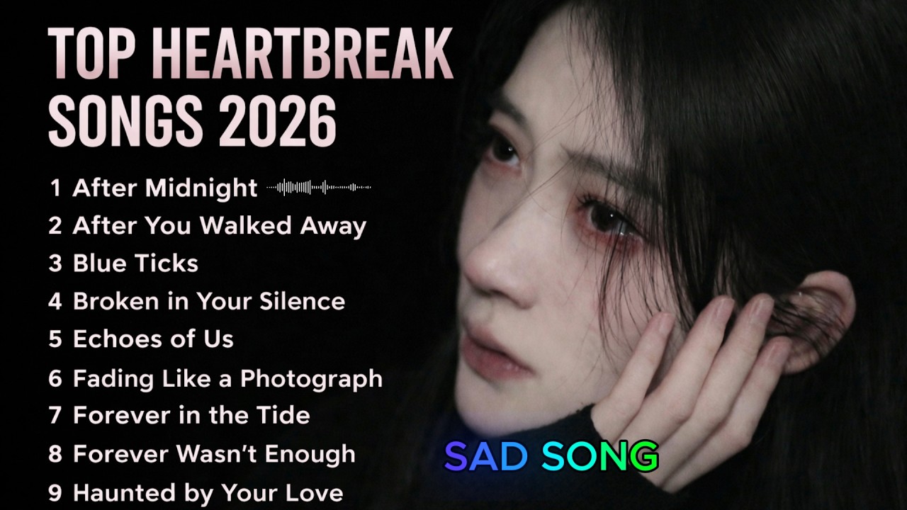 Heartbreak Love Songs 2026 | love ballads | English broken Heart song | Sad love song