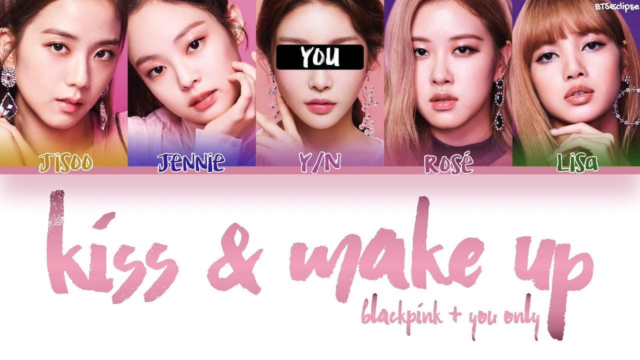 BLACKPINK + You (5 Members) - Kiss And Make Up (Color Coded Lyrics HAN|ROM|ENG)