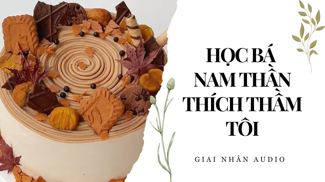 FULL AUDIO | HỌC BÁ NAM THẦN THÍCH THẦM TÔI