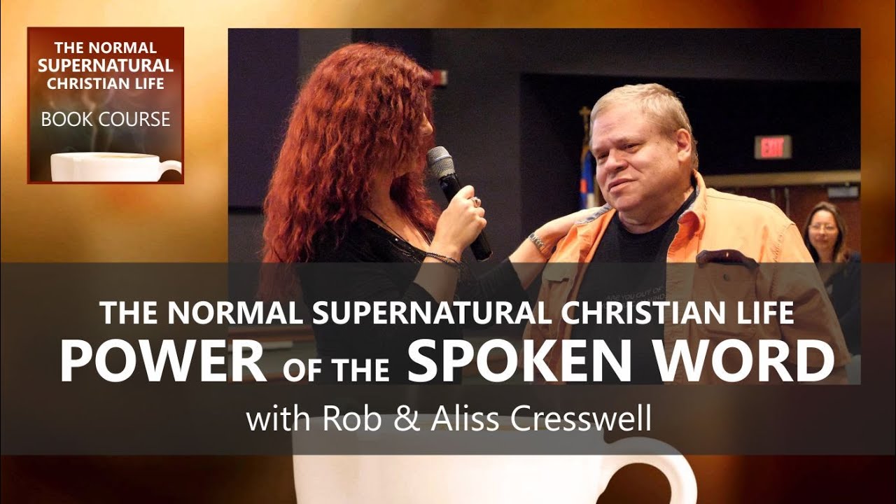 Power of the Spoken Word | The Normal Supernatural Christian Life Ep. 4