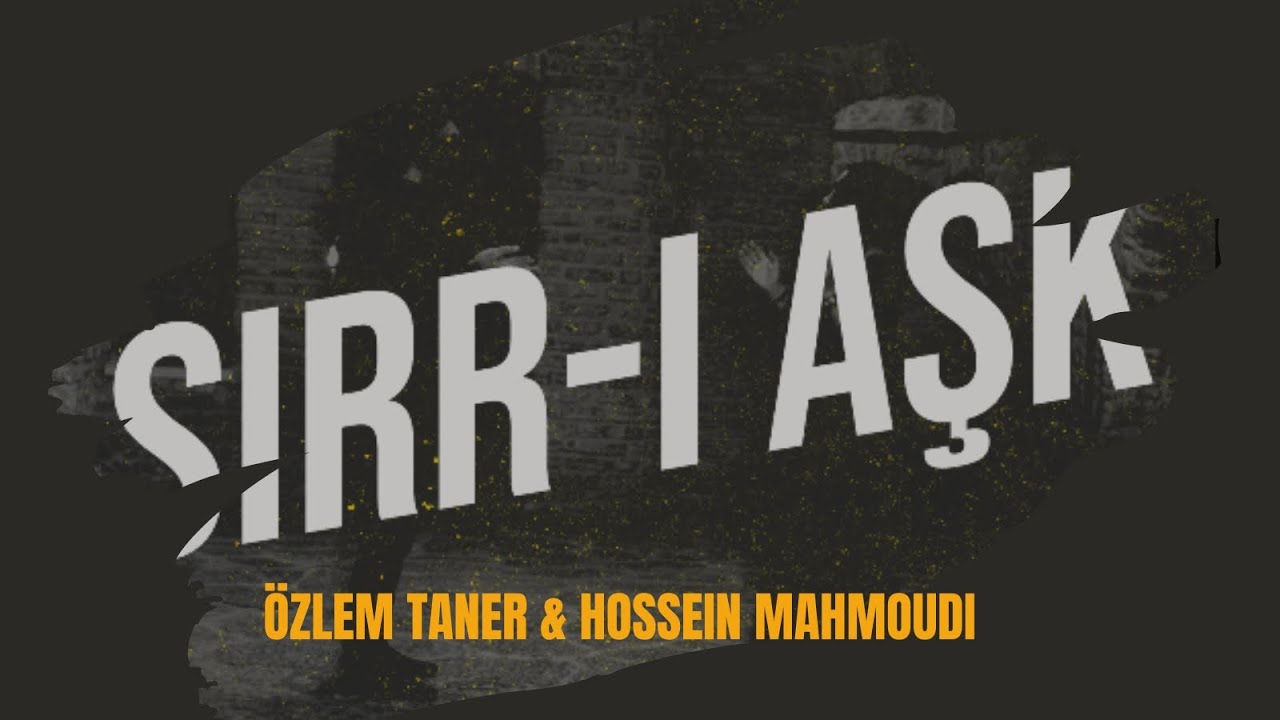 &Ouml;zlem Taner & Hosseın Mahmod Sırr-ı Aşk