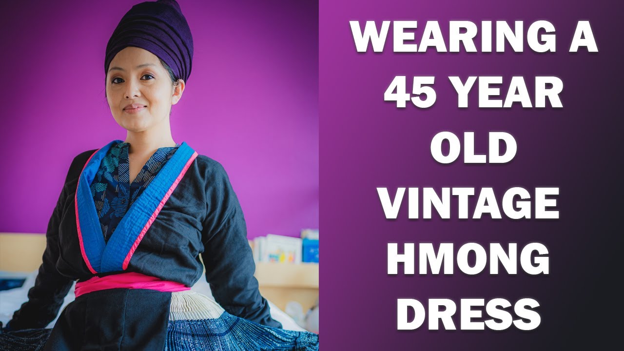 I Wore A 45 Year Old Handmade Vintage Hmong Dress
