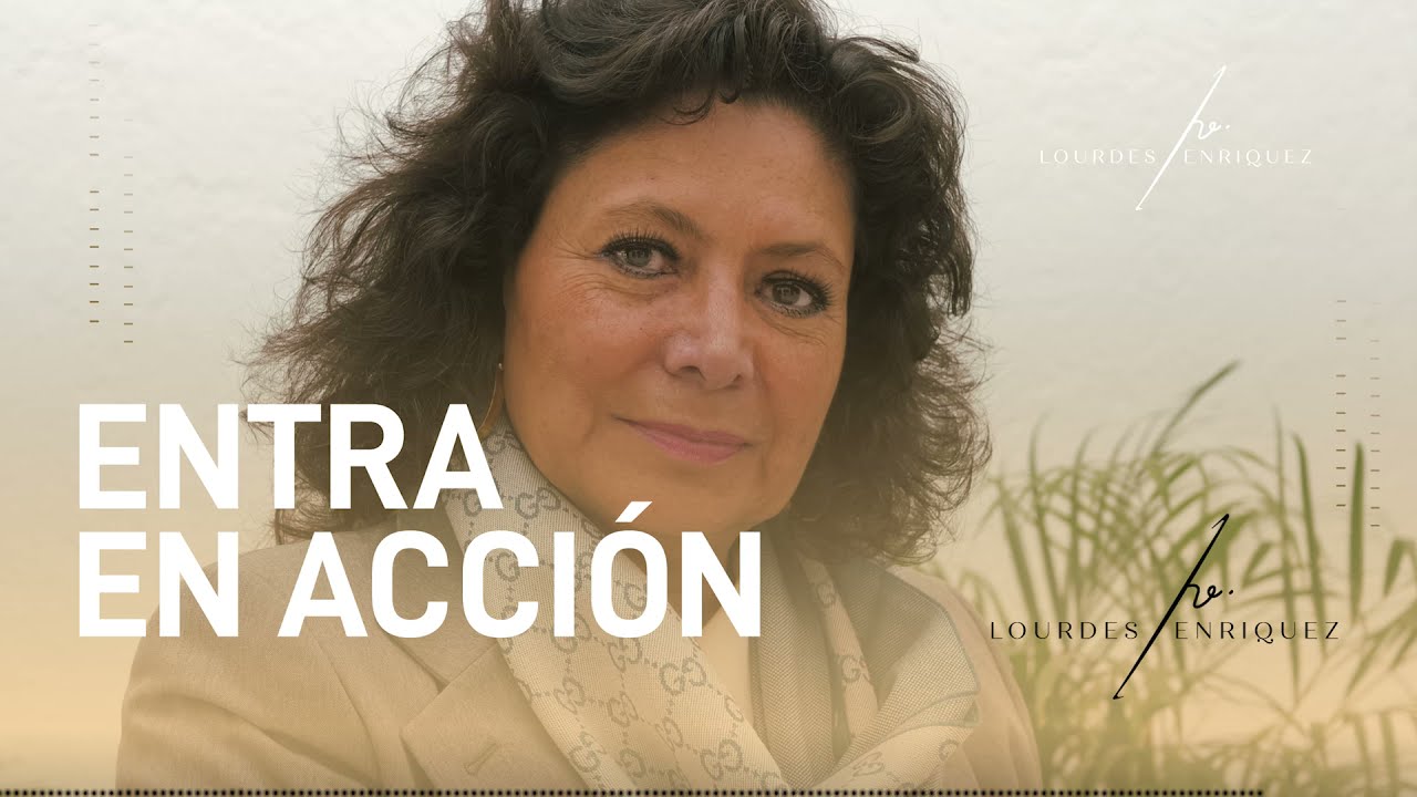 Entra En Acción - Lourdes Enríquez