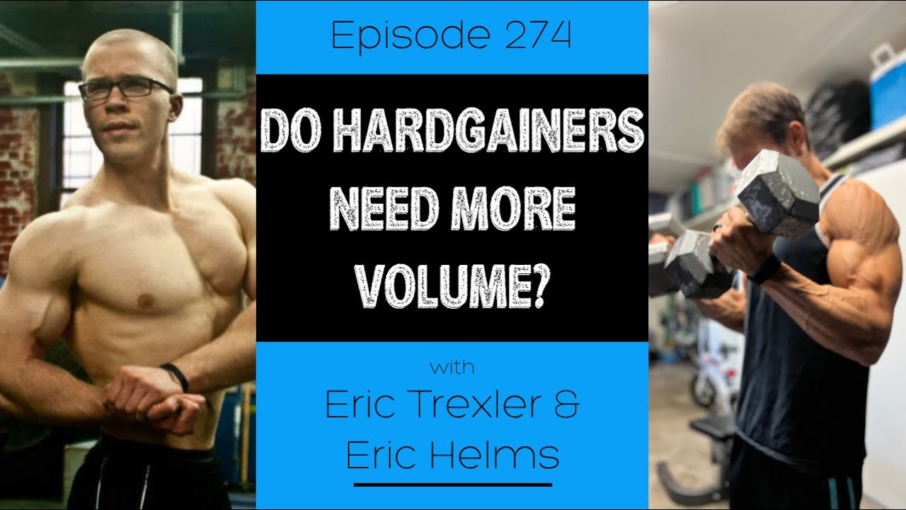 Ep. 274- Do Hardgainers Need More Volume?