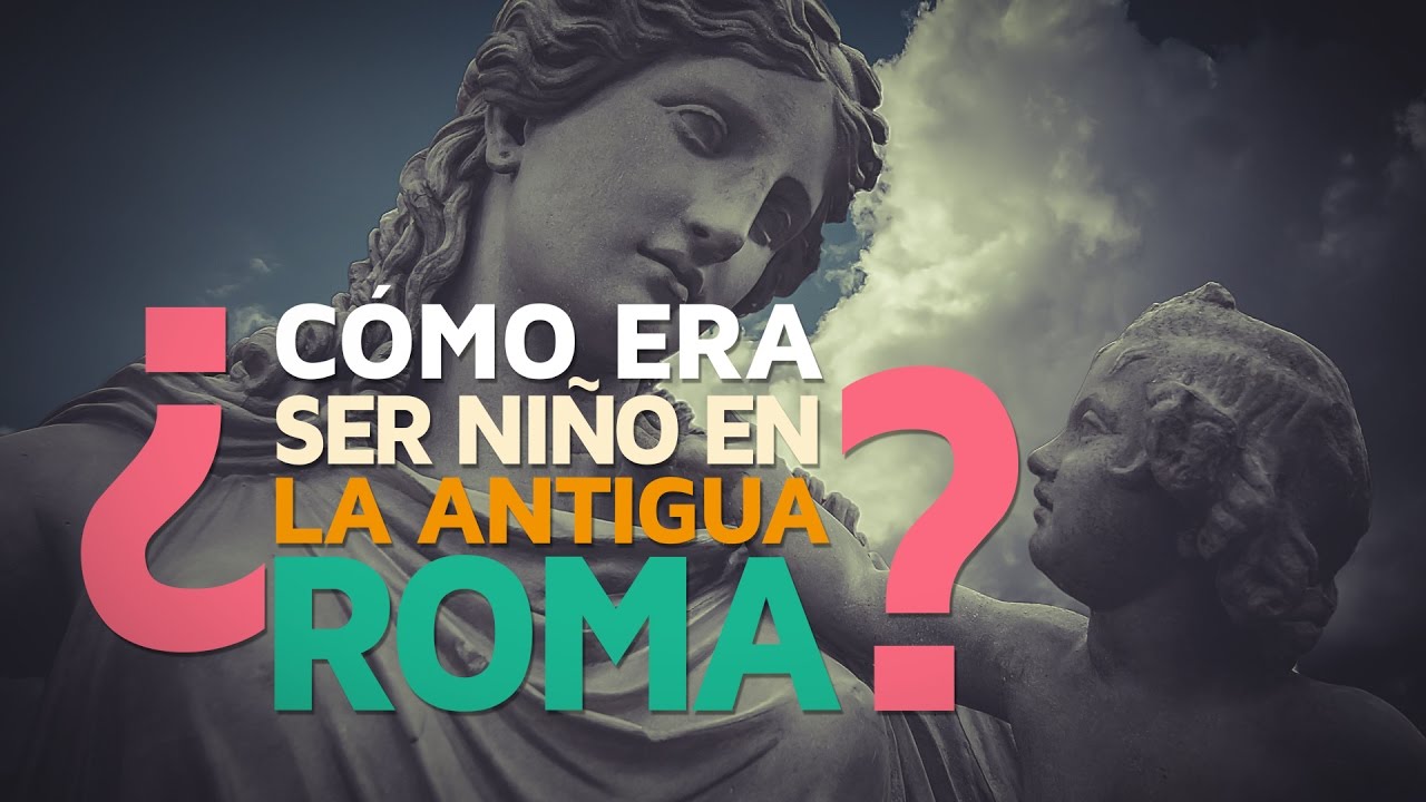 ¿Cómo era ser niño en la Roma Antigua?