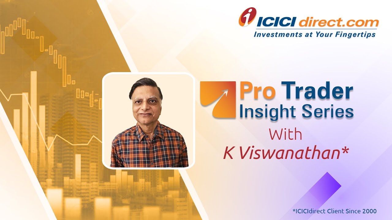 Expert Speak with K Viswanathan Pro Trader Insight Series Trading For Beginners ICICI Direct