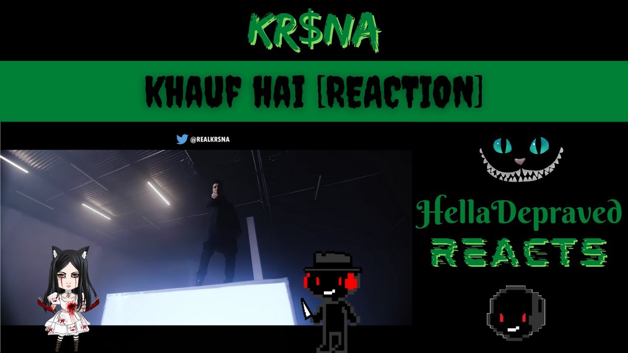 WE GOT SOME THINGS - KR$NA - Khauf Hai [REACTION]