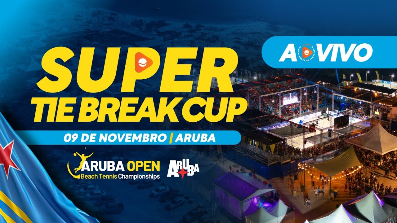 SUPER TIE BREAK CUP - OS MELHORES DO MUNDO EM UMA DISPUTA AT&Eacute; 10 PONTOS - ARUBA OPEN 2025