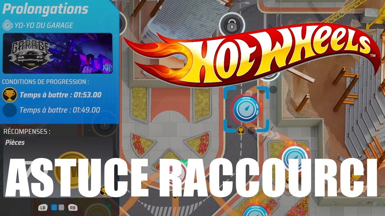 COURSE CONTRE LA MONTRE PROLONGATIONS YO YO DU GARAGE HOT WHEELS UNLEASHED GUIDE ASTUCE RACCOURCI