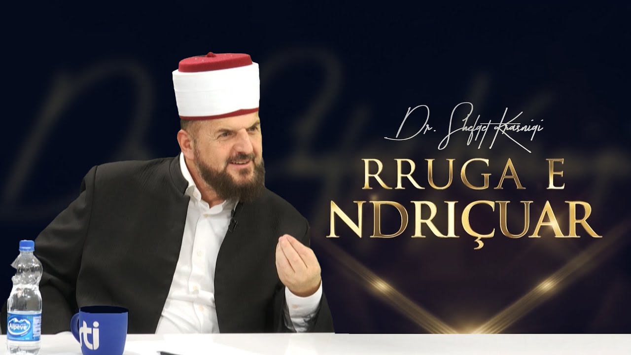 Rruga e ndriçuar [ 18 Korrik 2024 ] - Dr. Shefqet Krasniqi