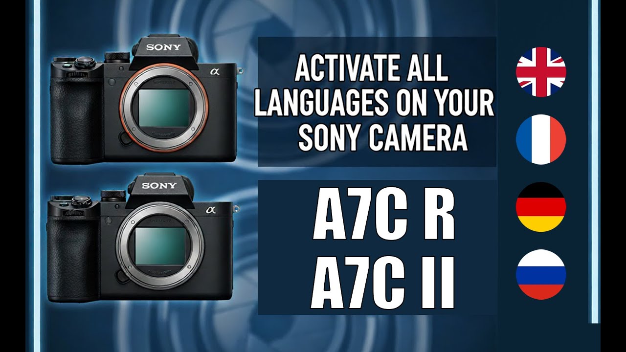 Sony A7CR & A7C II: UNLOCK ALL LANGUAGES Hack (English, French, German, Spanish, and more)
