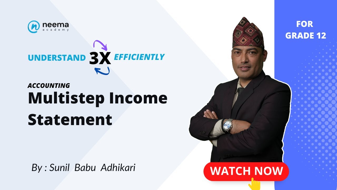 Multi-Step Income Statement | Grade 12 | Sunil Babu Adhikari