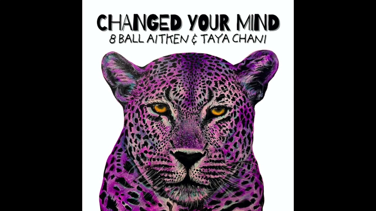 8 Ball Aitken & Taya Chani - Changed Your Mind