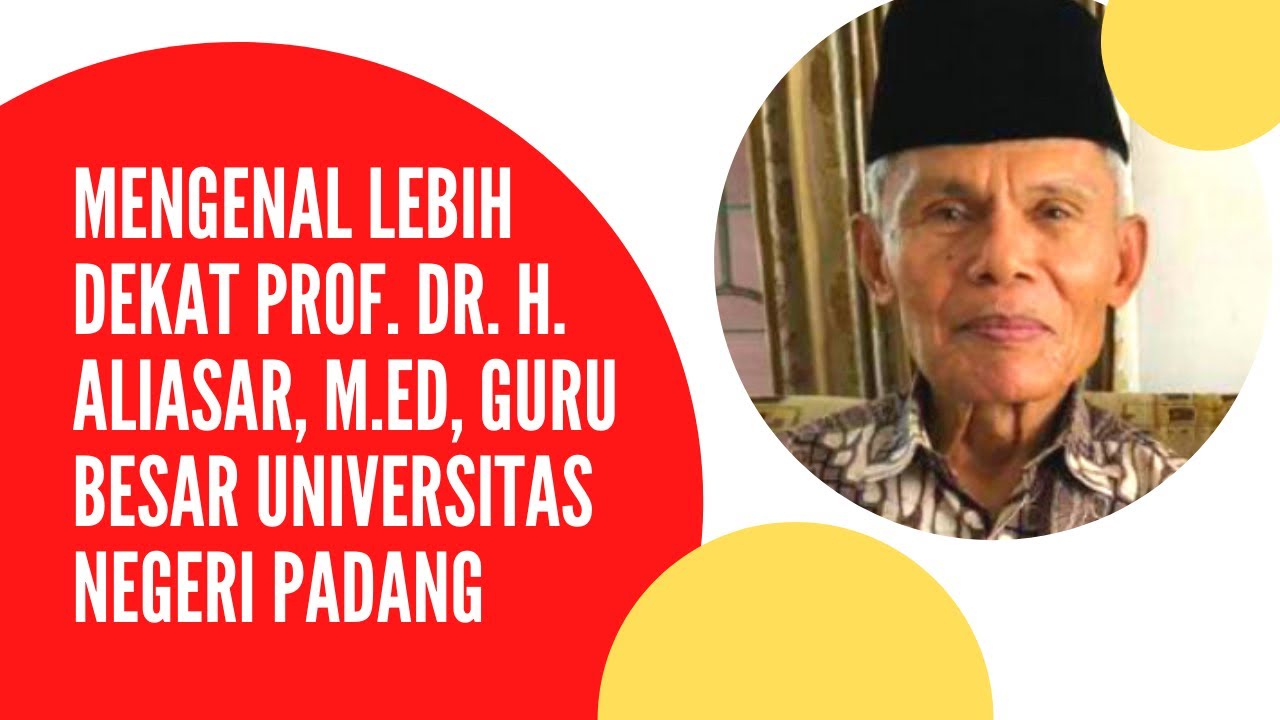 Mengenal Lebih Dekat Prof. Dr. H. Aliasar, M.Ed, Guru Besar Universitas Negeri Padang