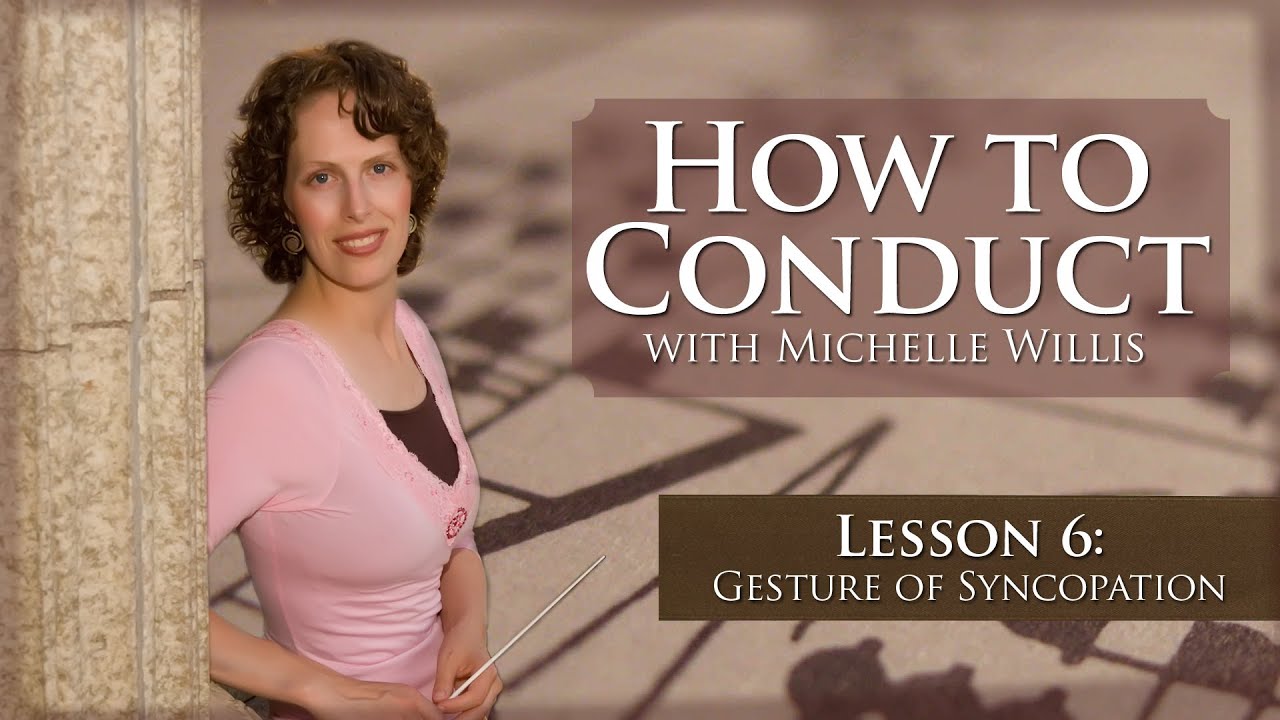 How to Conduct Music: Lesson #6-Gesture of Syncopation