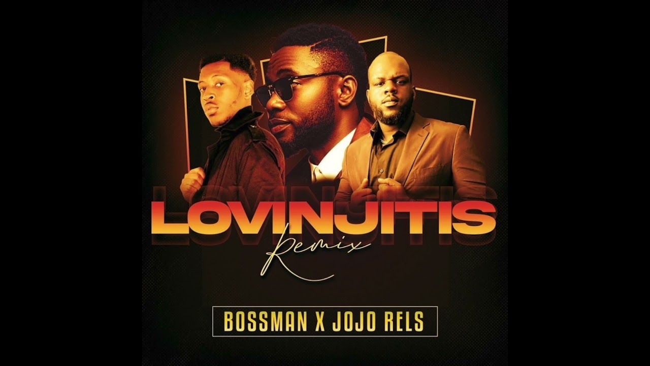 Boss Man ft. JoJo Rels - Lovinjitis Remix