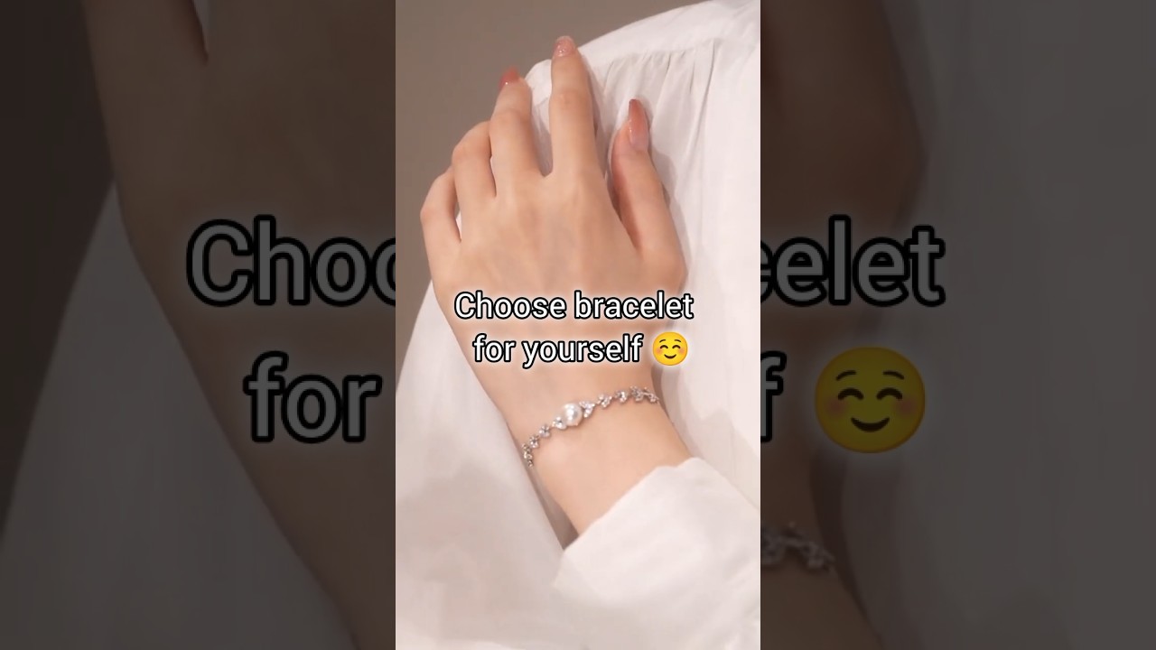 Choose bracelet for yourself 😍