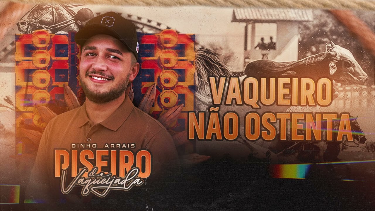 VAQUEIRO NÃO OSTENTA - Dinho Arrais