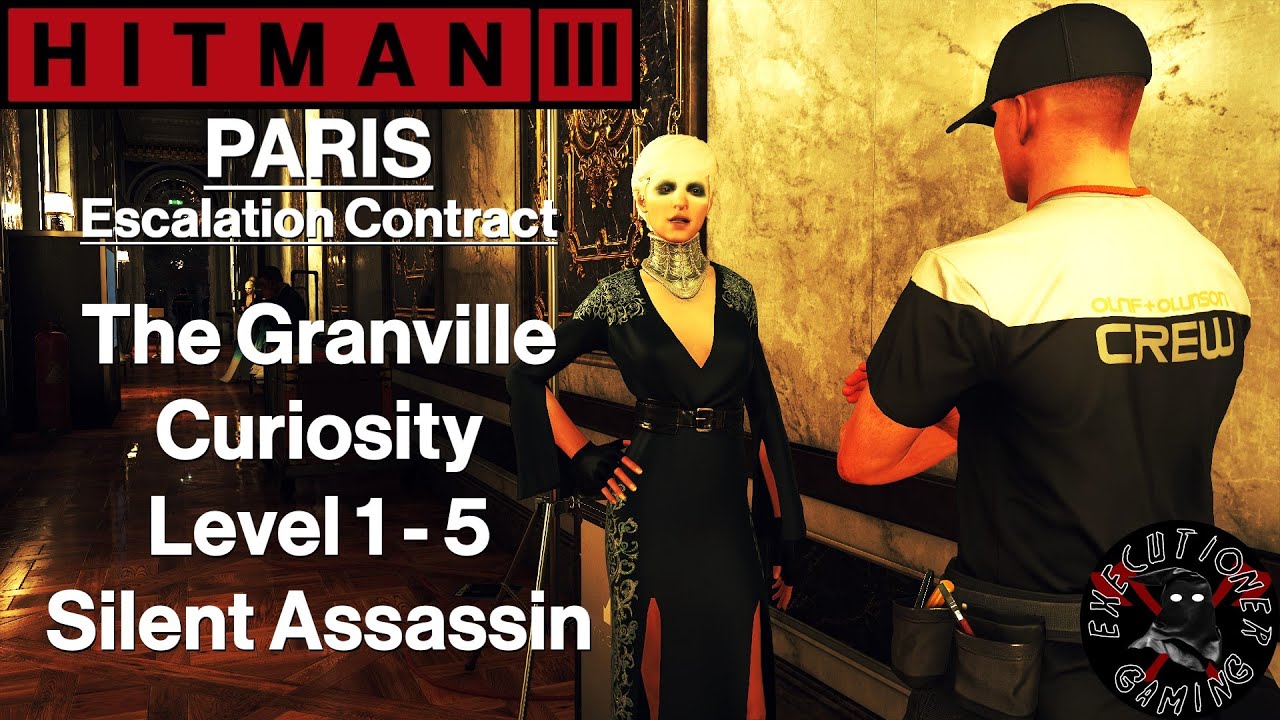 Hitman 3: Paris - Escalation Contract - The Granville Curiosity Level 1-5 - Silent Assassin