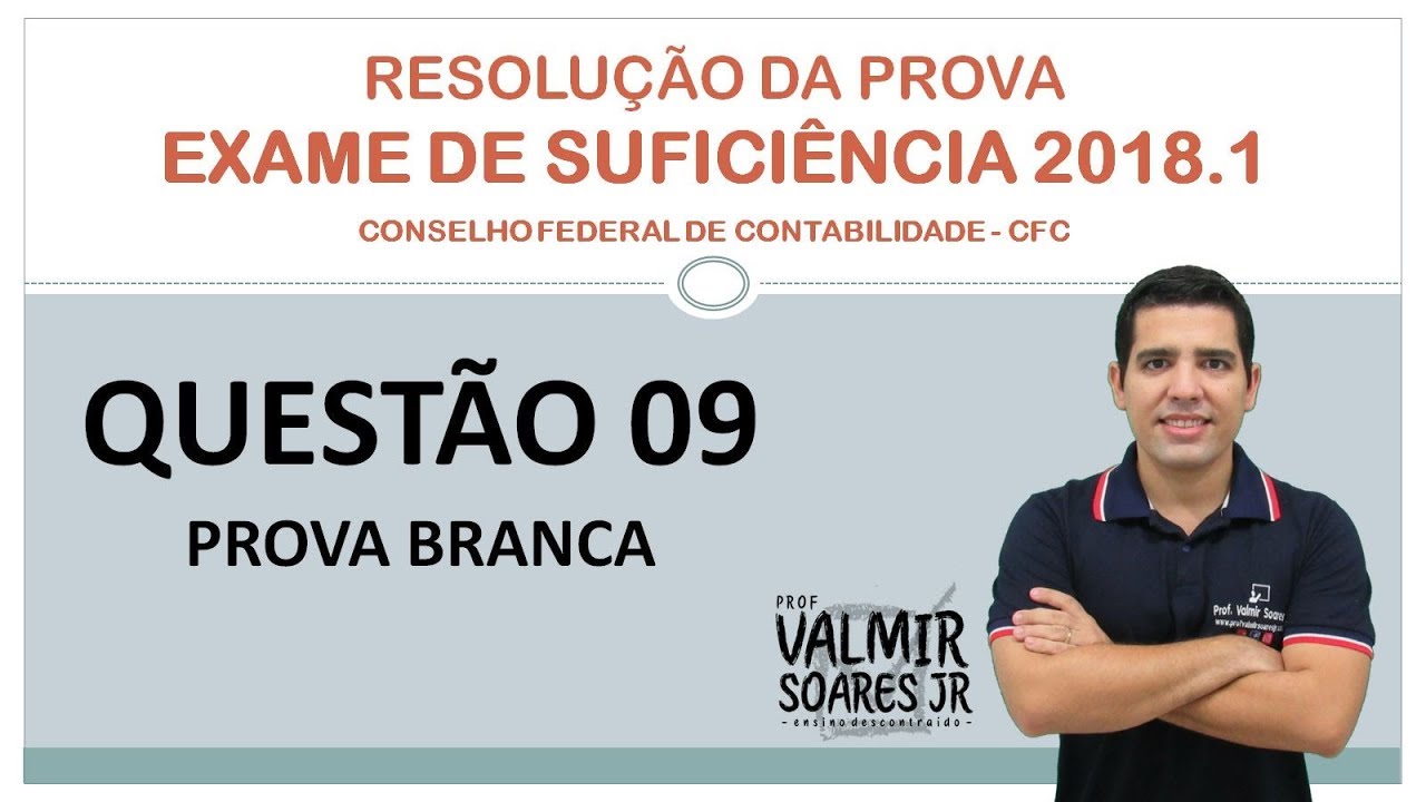 QUESTÃO 09 - CRC 2018.1 - RESOLVENDO A PROVA DO EXAME DE SUFICIÊNCIA