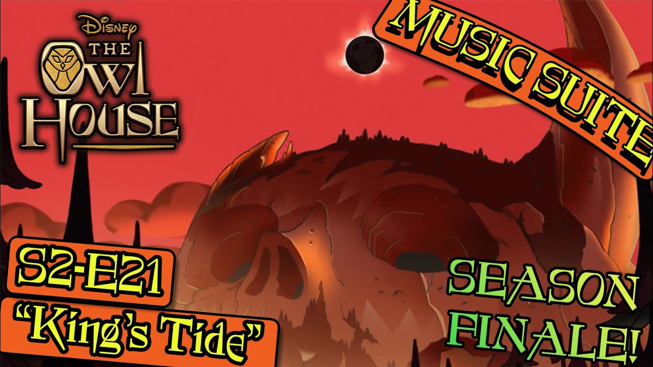 Owl House S2B OST – Ep. 21 “King's Tide” MUSIC SUITE