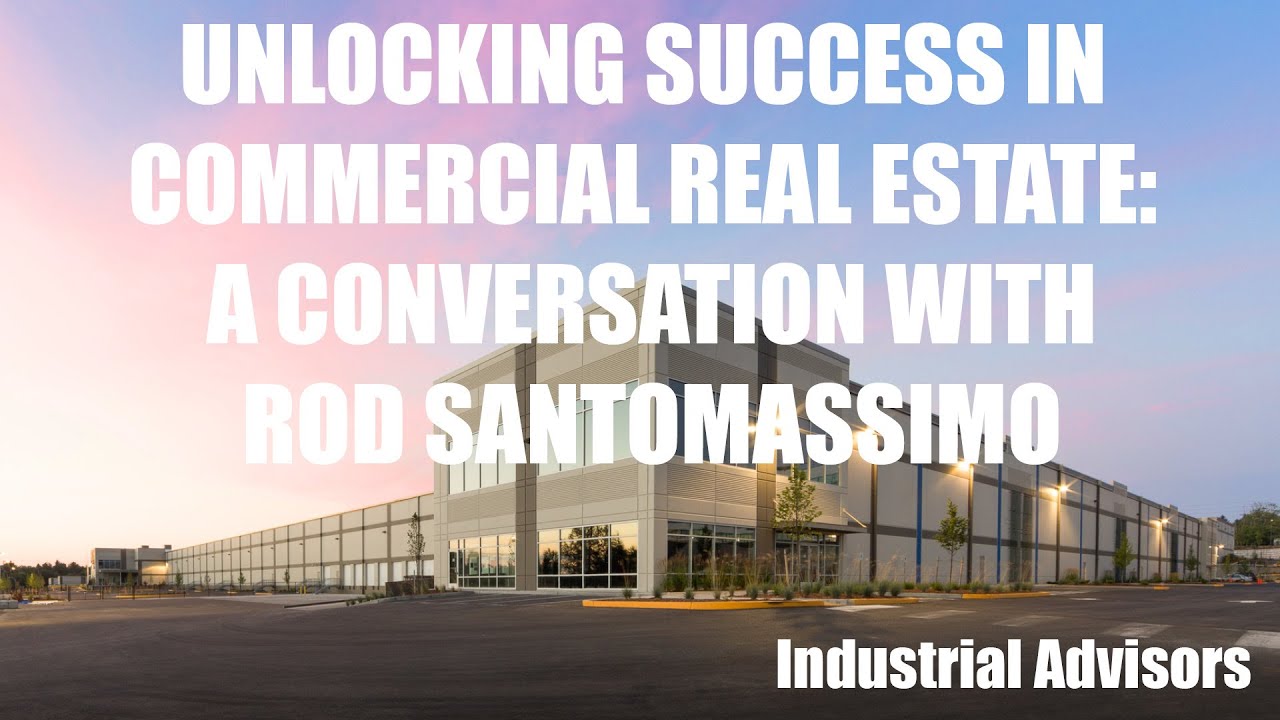 Unlocking Success in Commercial Real Estate: A Conversation with Rod Santomassimo