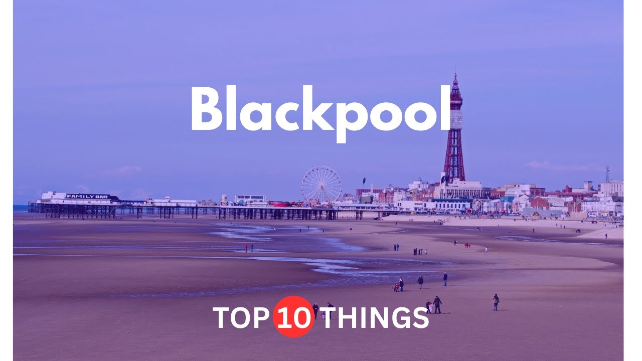 10 EPIC THINGS TO DO IN BLACKPOOL YOU CAN'T MISS! 🌊🎢