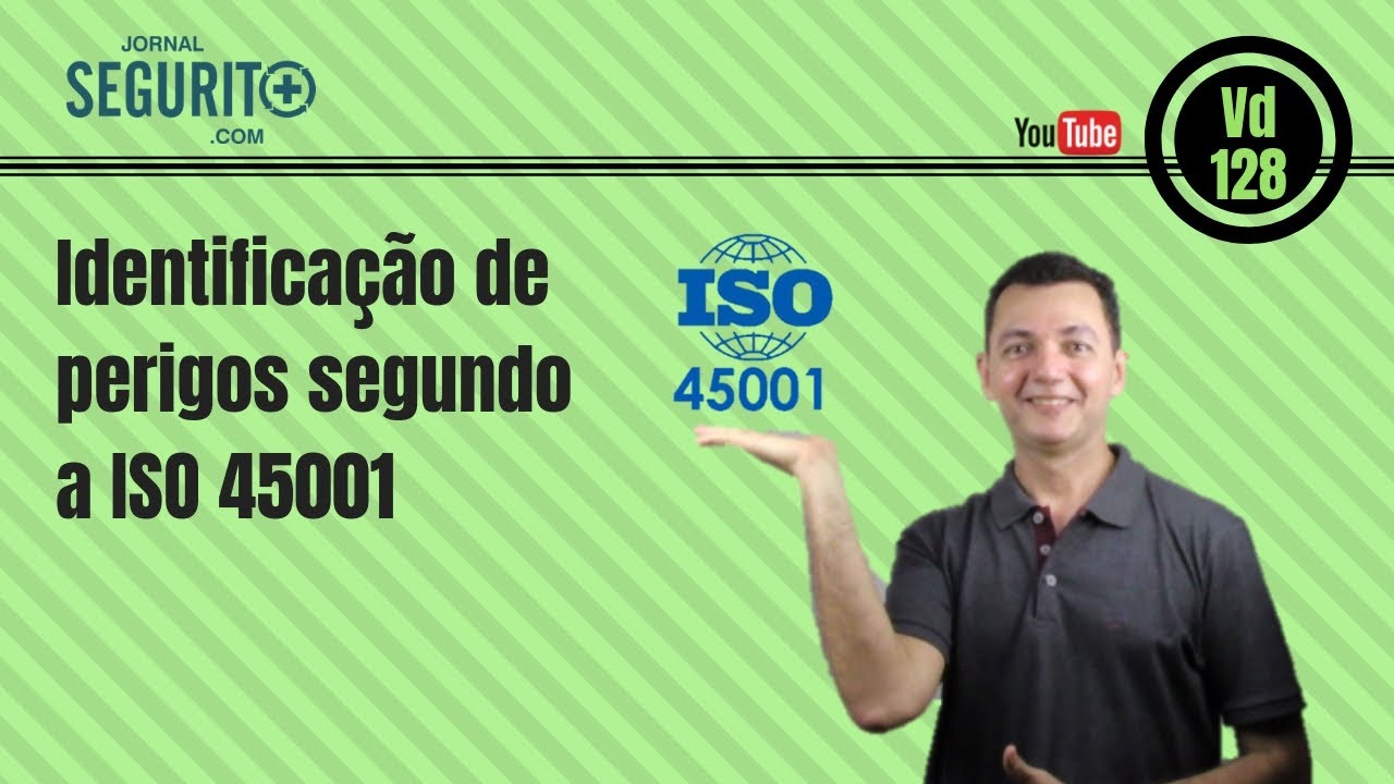 Vd 128 - Identificação de perigos segundo a ISO 45001