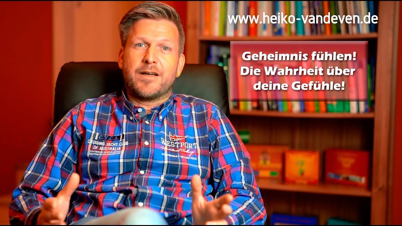 Geheimnis fühlen - Die Wahrheit über deine Gefühle - Einer meiner wichtigsten Videos