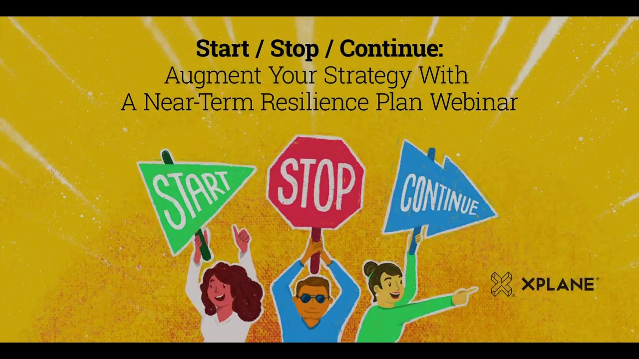 Start / Stop / Continue: Augment your Strategy with a Near-Term Resilience Plan - April 2, 2020