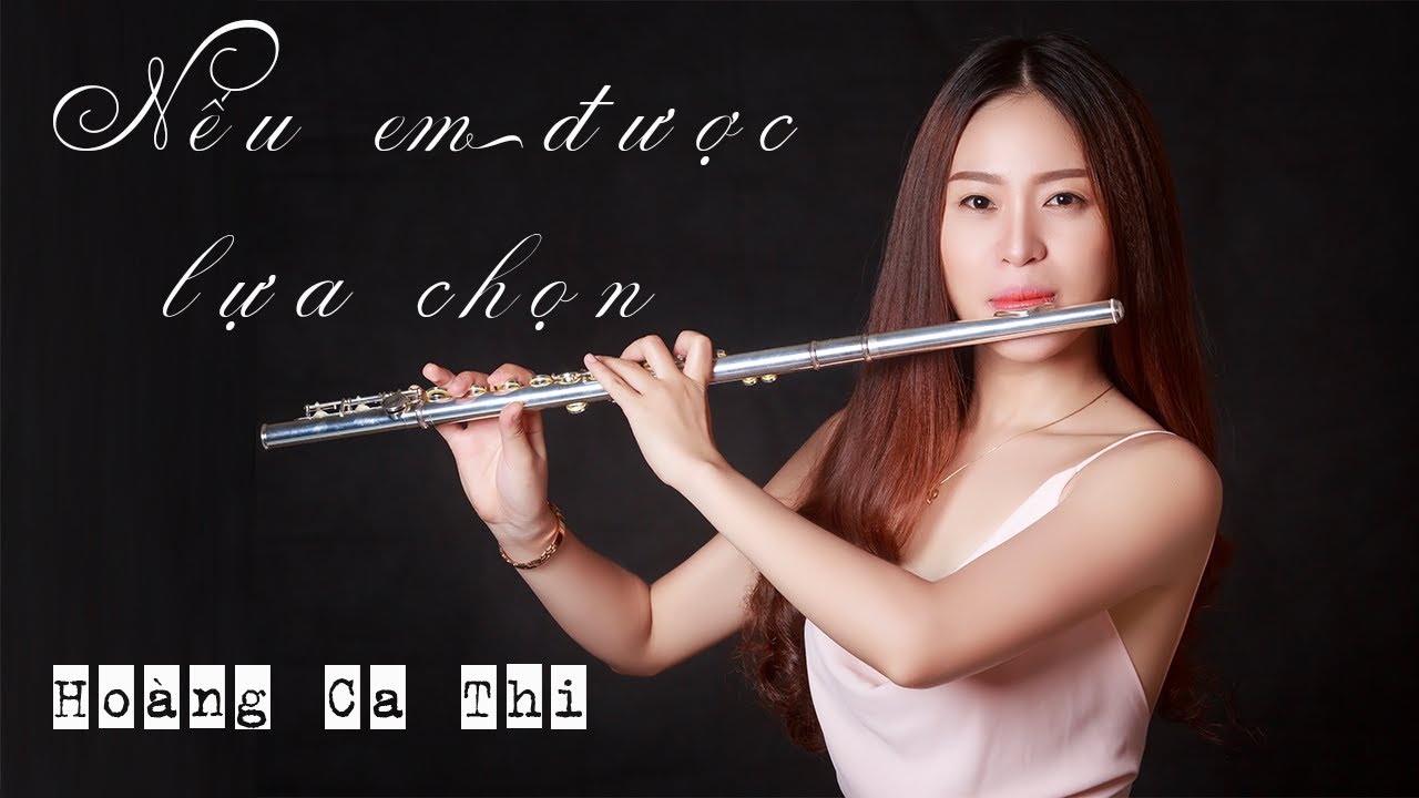 Nếu em được lựa chọn - Hoàng Ca Thi