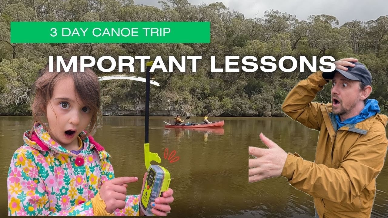 IMPORTANT LESSONS | 3 Day Canoe Trip with my 6 year old daughter in heavy rain