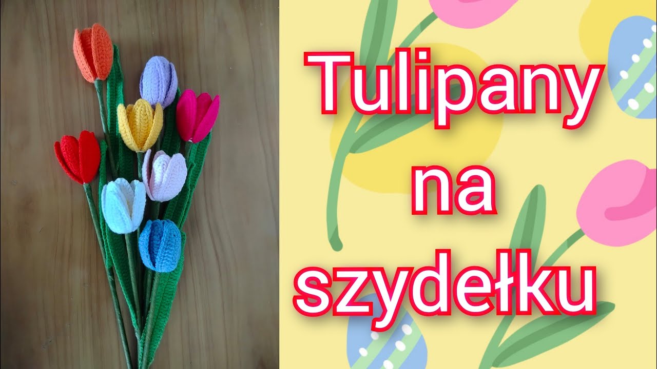 Szydełkowe tulipany na przywołanie wiosny 🙂