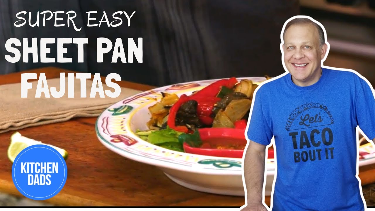 Sheet Pan Fajitas | Kitchen Dads Cooking