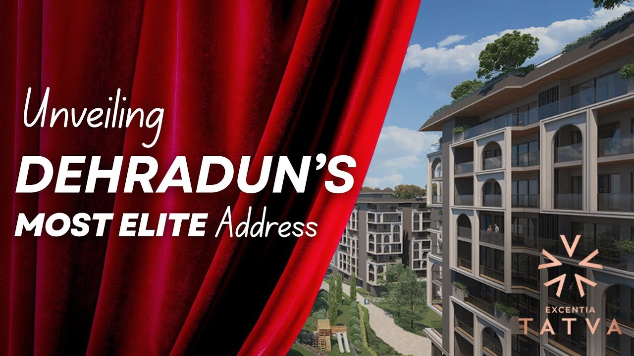 Tatva by Excentia Dehradun | ₹3.4 Cr Luxury Homes on Rajpur Road | Full Review 2025