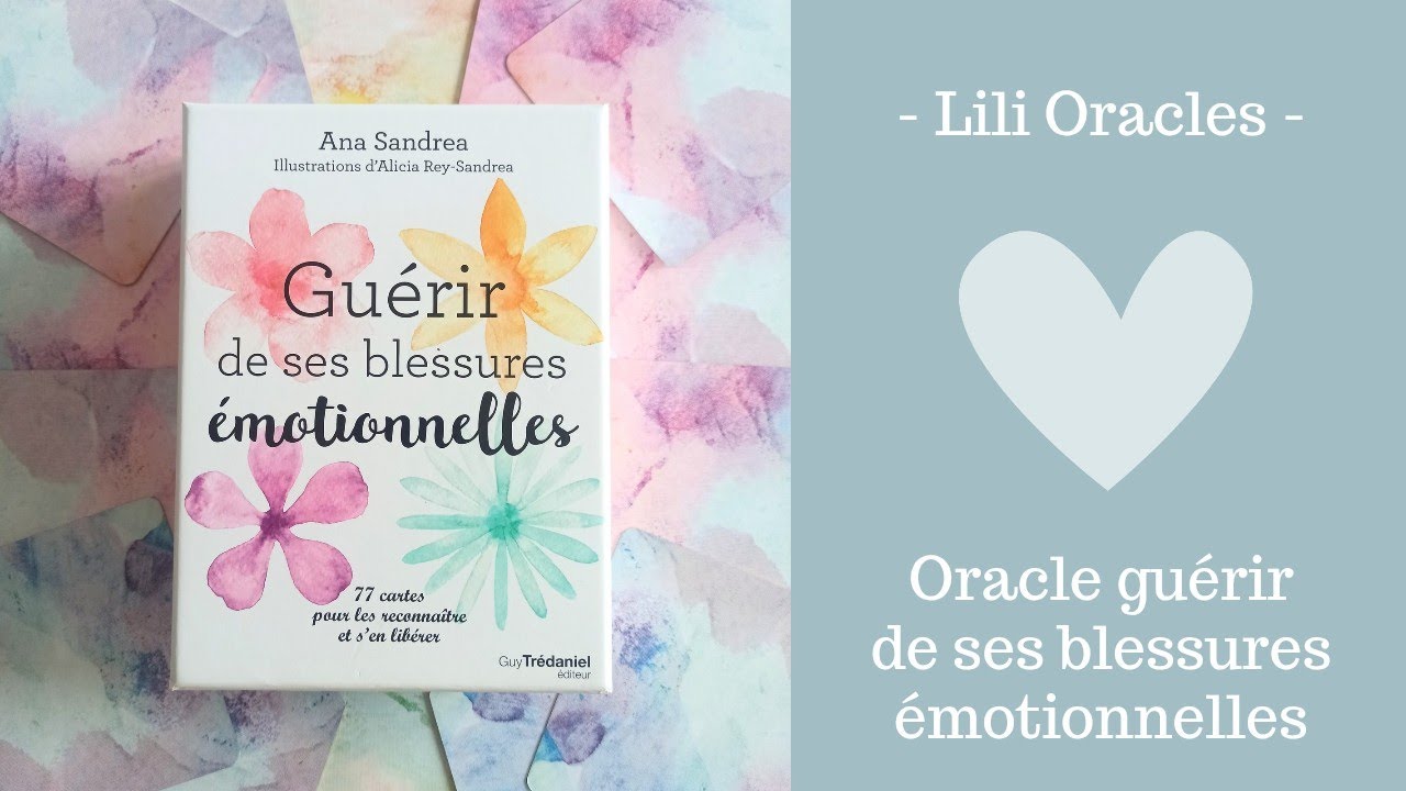 Oracle guérir de ses blessures émotionnelles de Ana Sandrea 💕 présentation + tirage de cartes