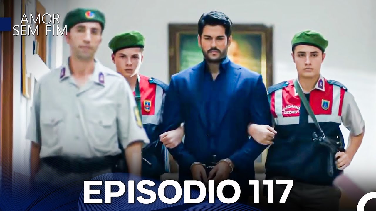 Amor Sem Fim Episódio 117
