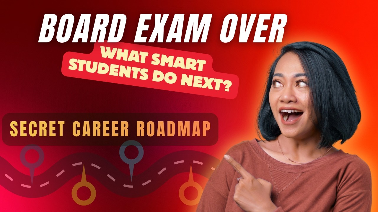 Class 10 & 12: What Smart Students Do After Board Exams? 🚀 | Career Roadmap