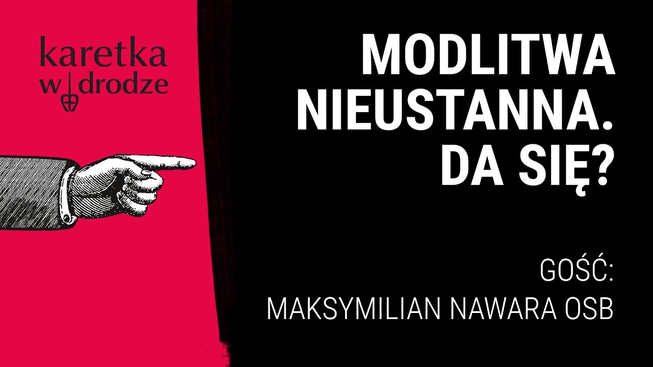 KARETKA W DRODZE [03] || Modlitwa nieustanna. Da się? || Rozmowa z Maksymilianem Nawarą OSB