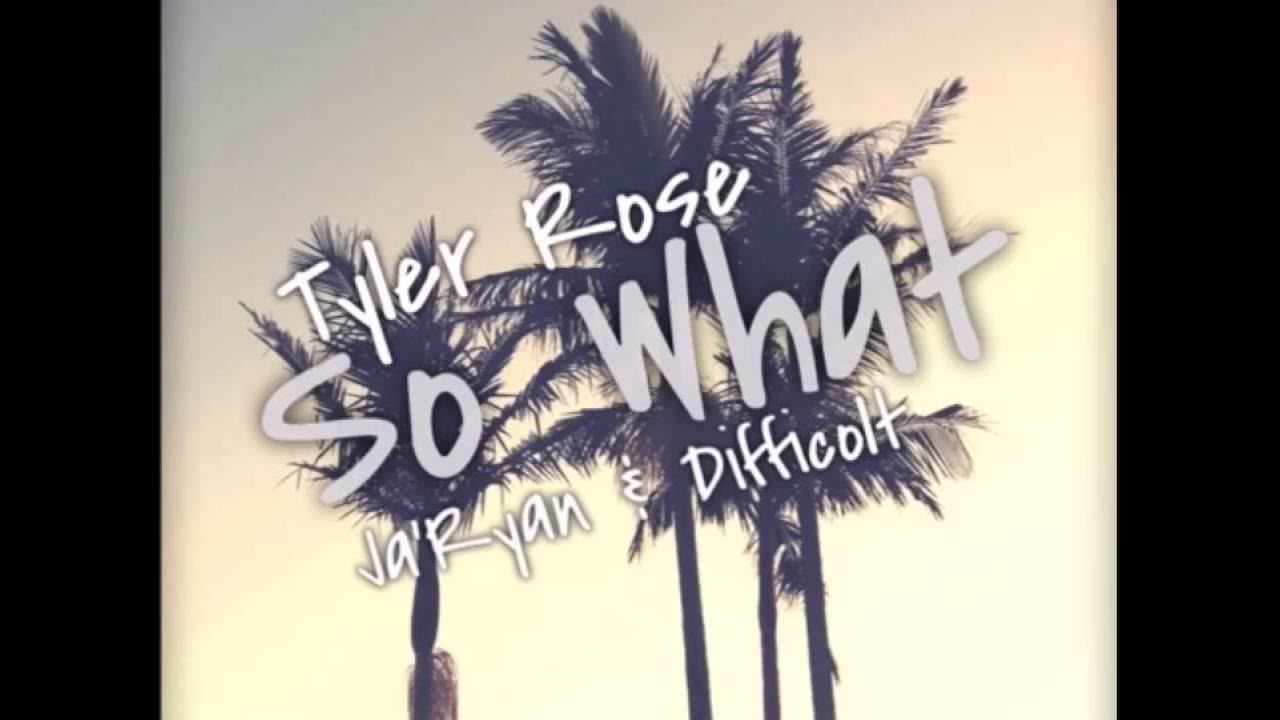 Tyler Rose Feat. Ja'Ryan & Difficolt - So What (Music RnBass)