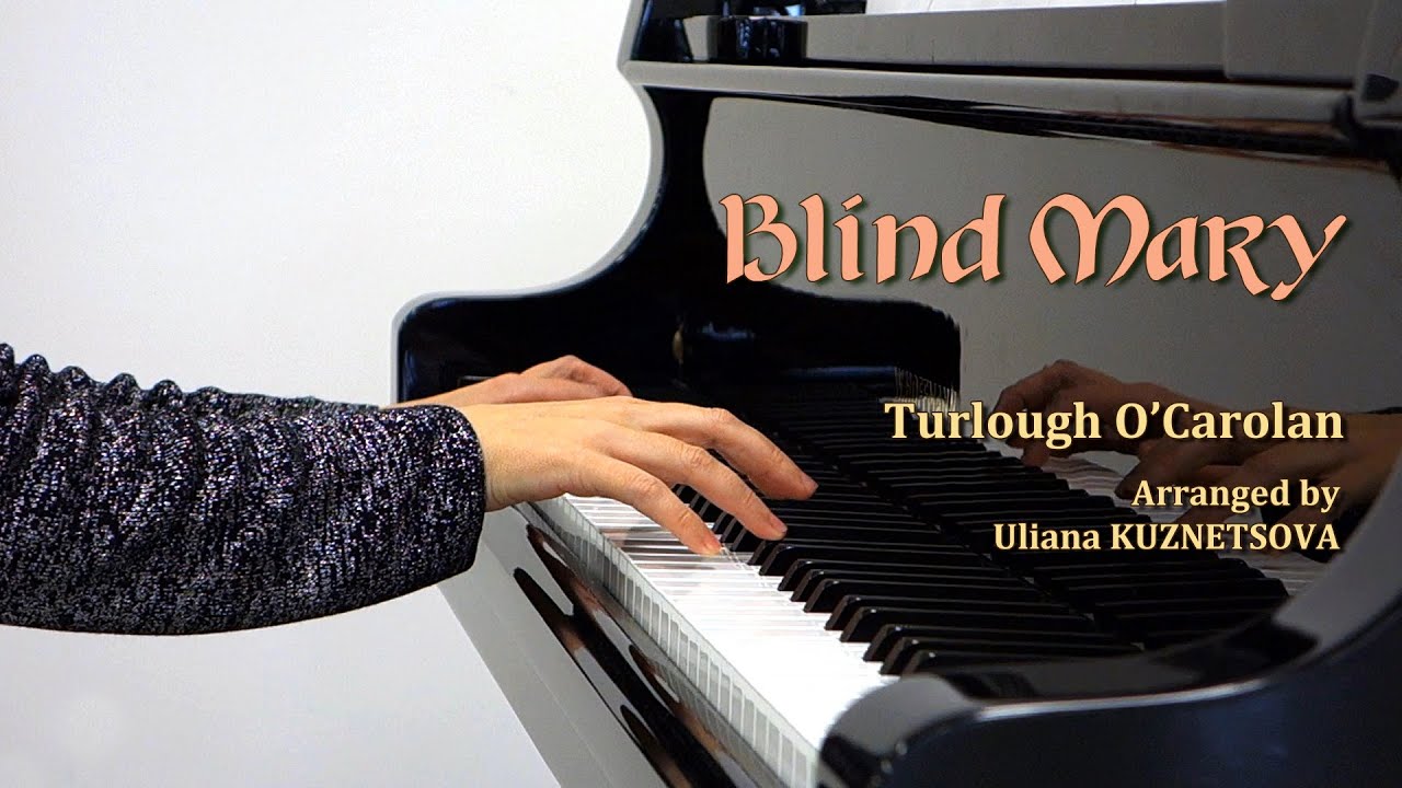 Blind Mary - T.O'Carolan arr Uliana Kuznetsova (piano cover)