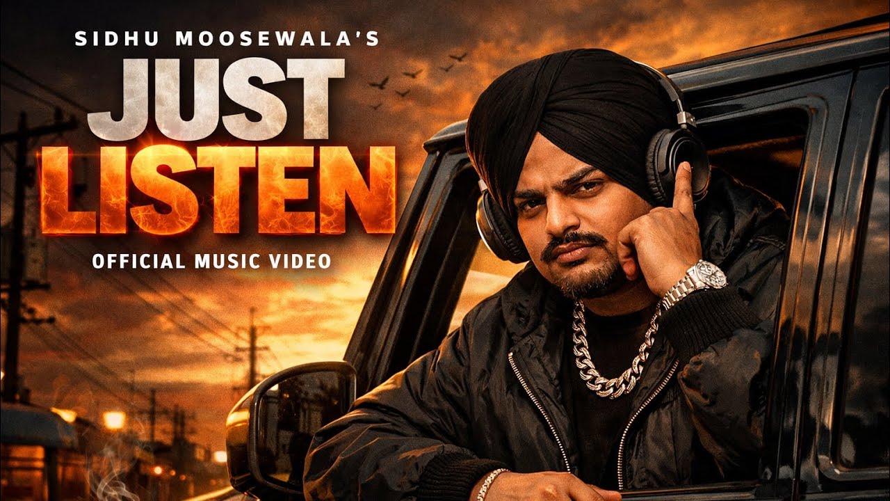 Sidhu Moosewala – Just Listen | Full Song | Latest Punjabi Song 🔥🎧